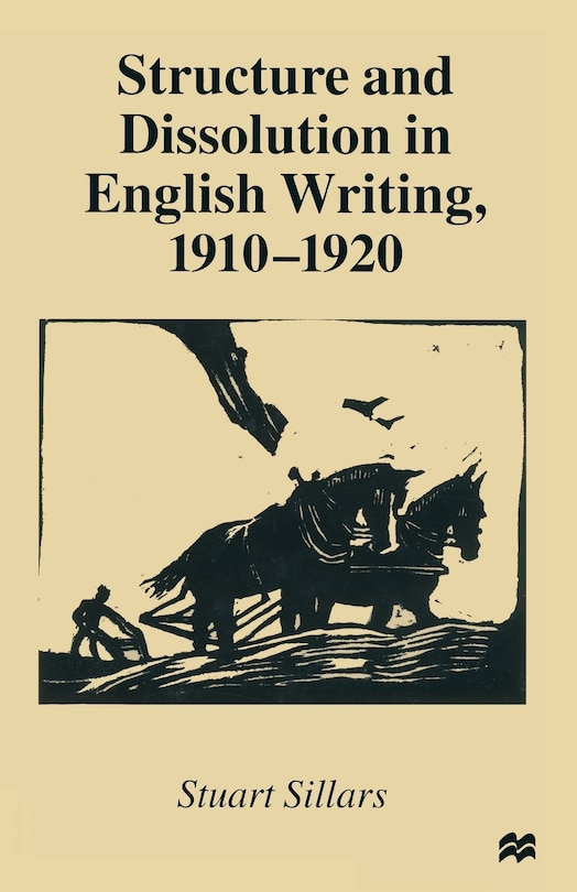 Front cover_Structure And Dissolution In English Writing, 1910-1920
