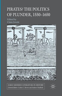 Front cover_Pirates? The Politics Of Plunder, 1550-1650