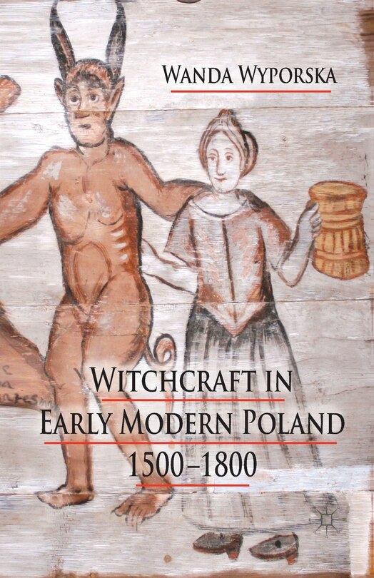 Front cover_Witchcraft In Early Modern Poland, 1500-1800