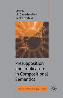 Front cover_Presupposition And Implicature In Compositional Semantics