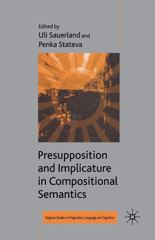 Front cover_Presupposition And Implicature In Compositional Semantics