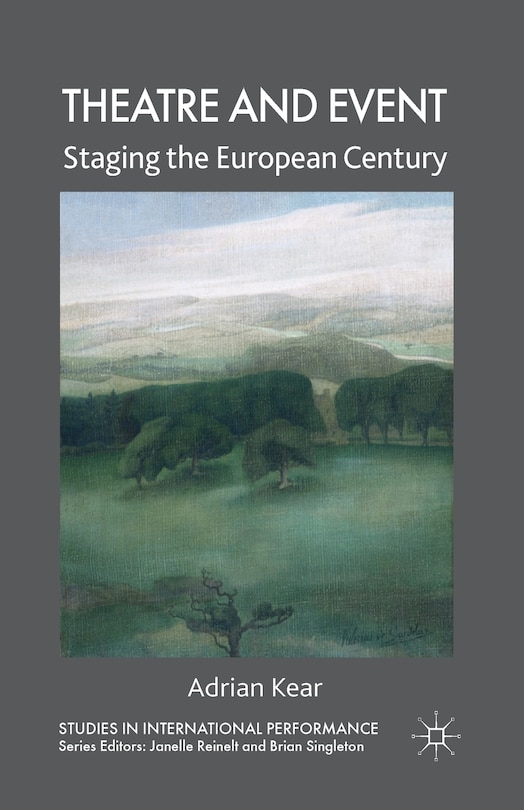 Theatre And Event: Staging The European Century