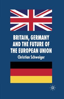 Front cover_Britain, Germany And The Future Of The European Union
