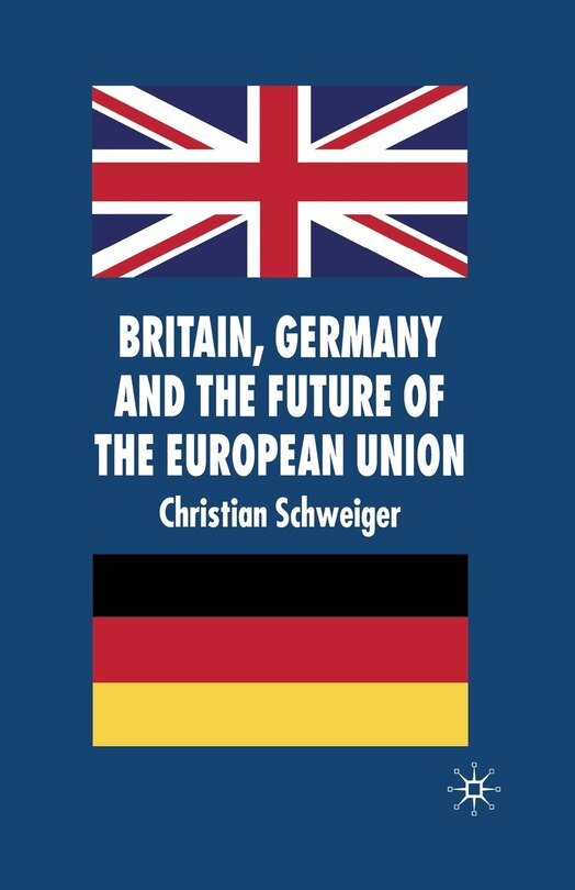 Front cover_Britain, Germany And The Future Of The European Union