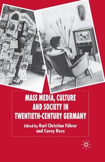 Couverture_Mass Media, Culture And Society In Twentieth-century Germany