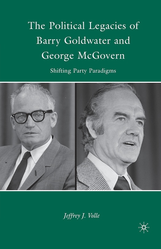 Couverture_The Political Legacies Of Barry Goldwater And George Mcgovern