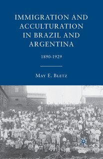 Couverture_Immigration And Acculturation In Brazil And Argentina