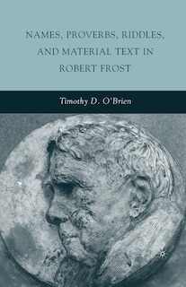 Couverture_Names, Proverbs, Riddles, And Material Text In Robert Frost