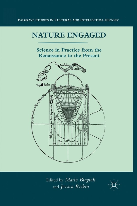 Nature Engaged: Science In Practice From The Renaissance To The Present