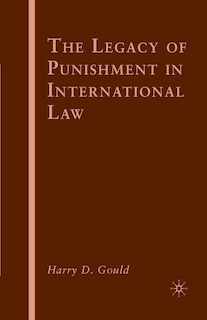 Front cover_The Legacy Of Punishment In International Law