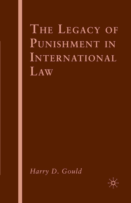 Front cover_The Legacy Of Punishment In International Law