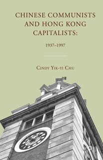 Front cover_Chinese Communists And Hong Kong Capitalists