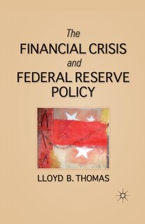Couverture_The Financial Crisis And Federal Reserve Policy