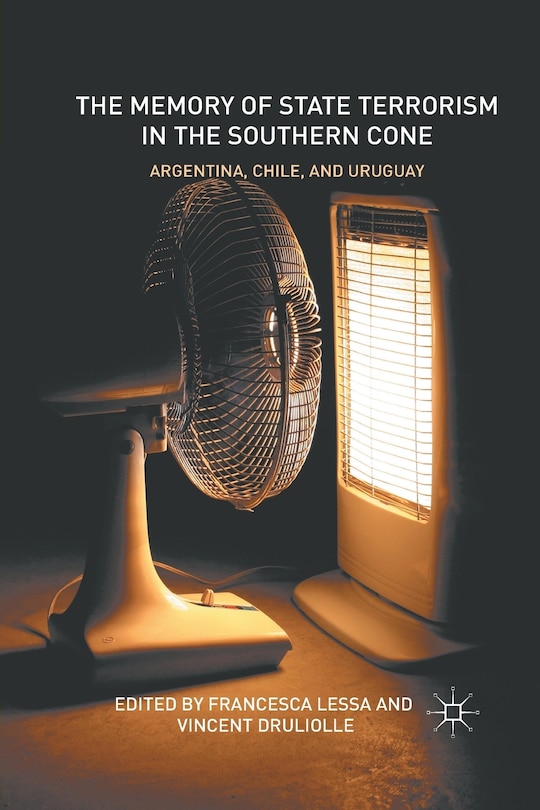 Front cover_The Memory Of State Terrorism In The Southern Cone