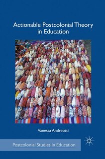 Front cover_Actionable Postcolonial Theory In Education