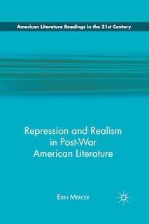 Front cover_Repression And Realism In Post-war American Literature