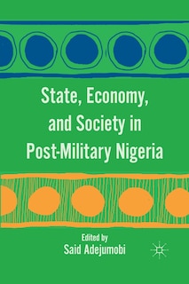 Front cover_State, Economy, And Society In Post-military Nigeria