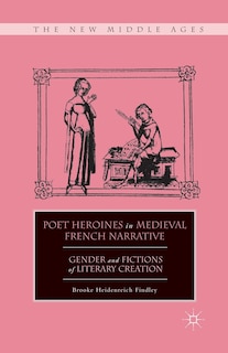 Couverture_Poet Heroines In Medieval French Narrative