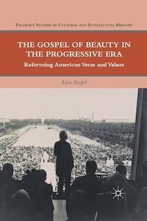 Front cover_The Gospel Of Beauty In The Progressive Era