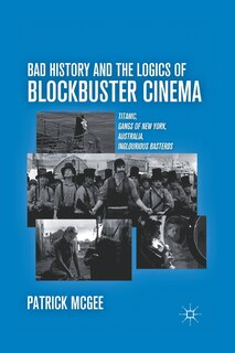 Couverture_Bad History And The Logics Of Blockbuster Cinema