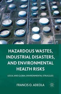 Couverture_Hazardous Wastes, Industrial Disasters, And Environmental Health Risks