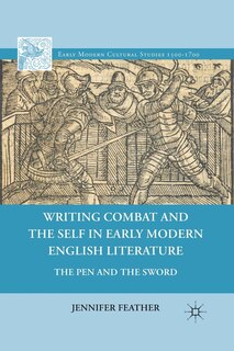 Couverture_Writing Combat And The Self In Early Modern English Literature