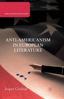 Front cover_Anti-americanism In European Literature