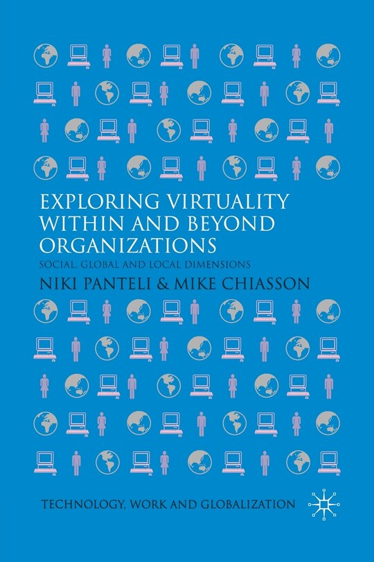Front cover_Exploring Virtuality Within And Beyond Organizations