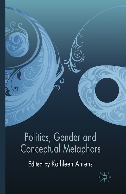 Front cover_Politics, Gender And Conceptual Metaphors