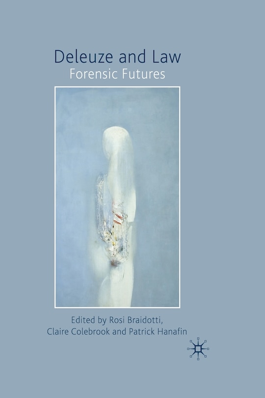 Deleuze And Law: Forensic Futures