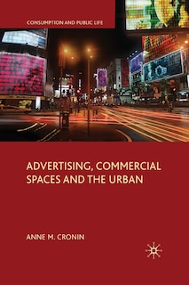 Front cover_Advertising, Commercial Spaces And The Urban