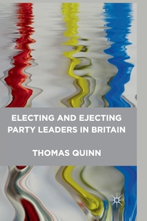 Couverture_Electing And Ejecting Party Leaders In Britain