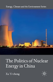 Couverture_The Politics Of Nuclear Energy In China