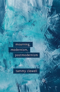 Front cover_Mourning, Modernism, Postmodernism