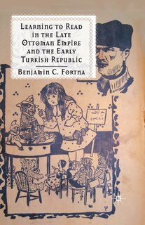 Front cover_Learning To Read In The Late Ottoman Empire And The Early Turkish Republic