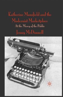Front cover_Katherine Mansfield And The Modernist Marketplace