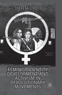 Front cover_Feminist Identity Development And Activism In Revolutionary Movements