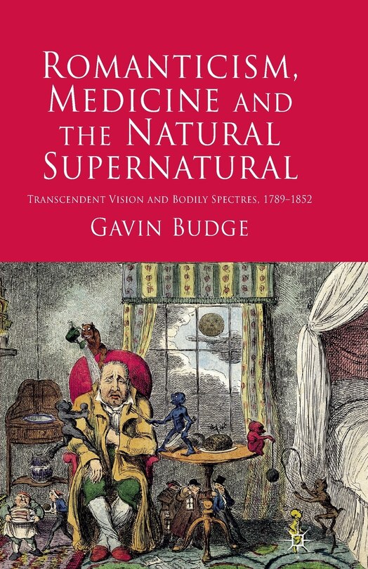 Front cover_Romanticism, Medicine And The Natural Supernatural