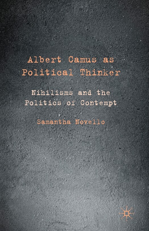 Front cover_Albert Camus As Political Thinker