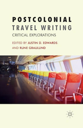 Postcolonial Travel Writing: Critical Explorations