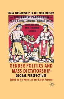 Front cover_Gender Politics And Mass Dictatorship