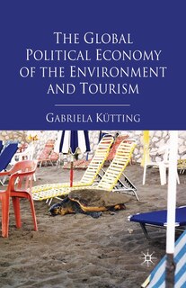 Couverture_The Global Political Economy Of The Environment And Tourism