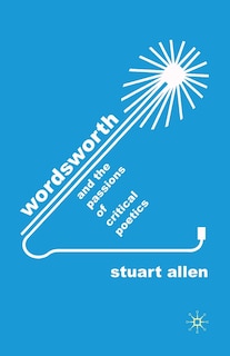 Couverture_Wordsworth And The Passions Of Critical Poetics