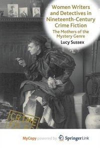 Front cover_Women Writers And Detectives In Nineteenth-century Crime Fiction