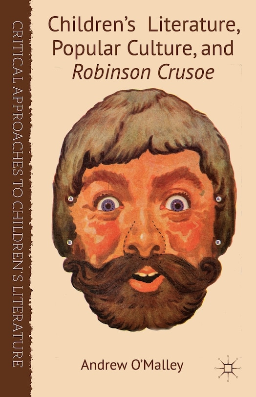 Couverture_Children's Literature, Popular Culture, And Robinson Crusoe