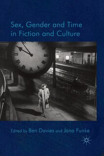Front cover_Sex, Gender And Time In Fiction And Culture