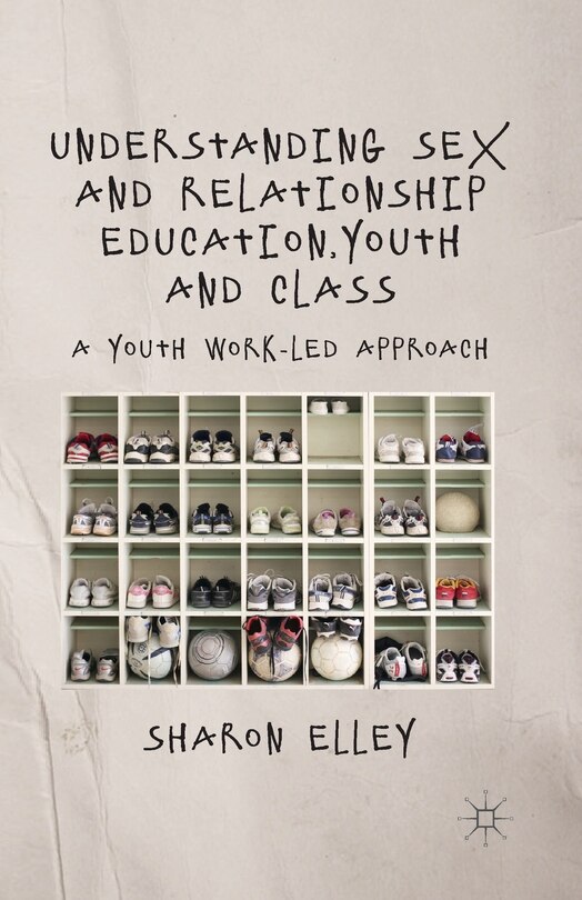 Front cover_Understanding Sex And Relationship Education, Youth And Class