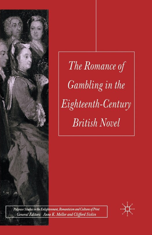 Front cover_The Romance Of Gambling In The Eighteenth-century British Novel