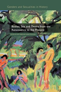 Couverture_bodies, Sex And Desire From The Renaissance To The Present