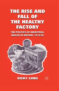 Couverture_The Rise And Fall Of The Healthy Factory